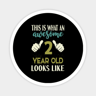 This is What an Awesome 2 Year Old Looks Like T-Shirt Magnet